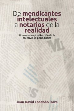 Cover De mendicantes intelectuales a notarios de la realidad (eBook, ePUB)