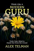 Think Like A Modern Guru (eBook, ePUB) Think Like A Modern Guru (eBook, ePUB)