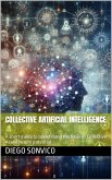 Collective Artificial Intelligence (eBook, ePUB) Collective Artificial Intelligence (eBook, ePUB)