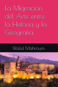 Cover LA MIGRACIÓN del arte entre la historia y la geografía (eBook, ePUB)