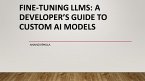 Fine-Tuning LLMs: A Developer's Guide to Custom AI Models (eBook, ePUB) Fine-Tuning LLMs: A Developer's Guide to Custom AI Models (eBook, ePUB)