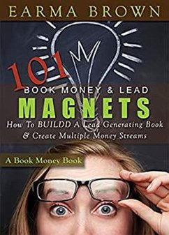 Cover 101 Book Money & Lead Magnets (Book Money Books, #4) (eBook, ePUB)