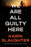 We Are All Guilty Here We Are All Guilty Here