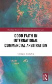 Good Faith in International Commercial Arbitration Good Faith in International Commercial Arbitration