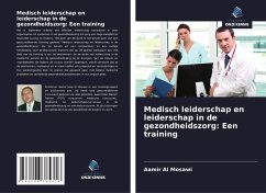 Medisch leiderschap en leiderschap in de gezondheidszorg: Een training - Al Mosawi, Aamir