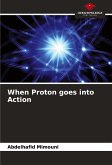 When Proton goes into Action When Proton goes into Action