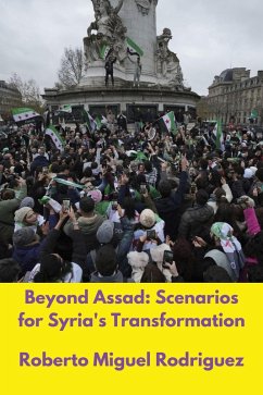 Beyond Assad: Scenarios for Syria's Transformation (eBook, ePUB) - Rodriguez, Roberto Miguel