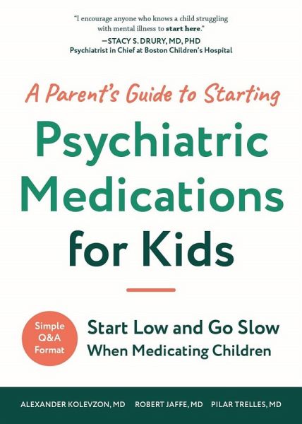 A Parent's Guide to Starting Psychiatric Medications for Kids A Parent's Guide to Starting Psychiatric Medications for Kids