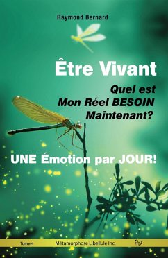 Cover ÊTRE VIVANT !   Quel est Mon Réel BESOIN, Maintenant ?   UNE Émotion par JOUR ! (eBook, ePUB)