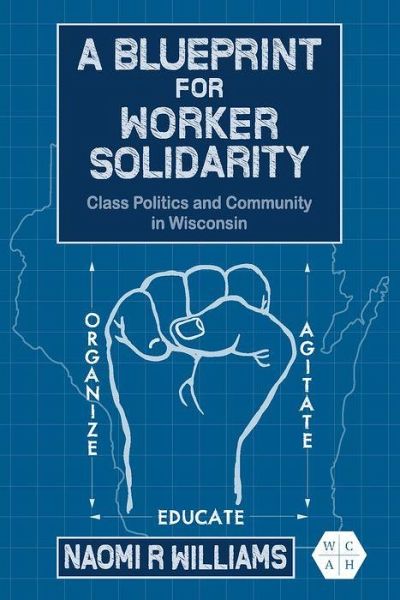 A Blueprint for Worker Solidarity A Blueprint for Worker Solidarity