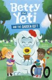 Betty the Yeti and the Garden Gift Betty the Yeti and the Garden Gift