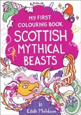 My First Colouring Book: Scottish Mythical Beasts My First Colouring Book: Scottish Mythical Beasts