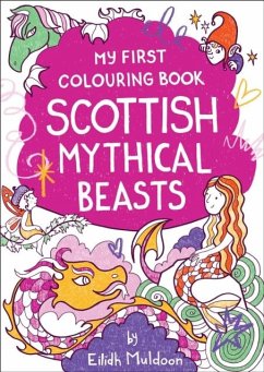 My First Colouring Book: Scottish Mythical Beasts - Muldoon, Eilidh