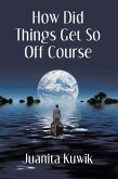 How Did Things Get So Off Course (eBook, ePUB)
