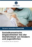 Sozioökonomische Ungleichheiten bei der Sterblichkeit von Kindern und Jugendlichen Sozioökonomische Ungleichheiten bei der Sterblichkeit von Kindern und Jugendlichen