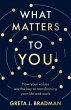 What Matters to You: How Your Values... - Bild 1