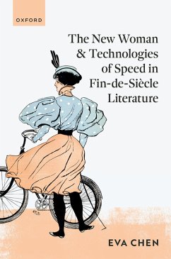 The New Woman and Technologies of Speed in Fin-De- Siècle Literature - Chen, Eva