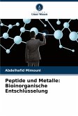 Peptide und Metalle: Bioinorganische Entschlüsselung Peptide und Metalle: Bioinorganische Entschlüsselung