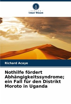 Cover Nothilfe fördert Abhängigkeitssyndrome; ein Fall für den Distrikt Moroto in Uganda