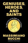 Geniuses, Heroes, and Saints Geniuses, Heroes, and Saints
