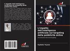 L'impatto dell'intelligenza artificiale sul targeting della pubblicità online L'impatto dell'intelligenza artificiale sul targeting della pubblicità online