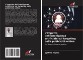 L'impatto dell'intelligenza artificiale sul targeting della pubblicità online L'impatto dell'intelligenza artificiale sul targeting della pubblicità online