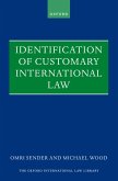 Identification of Customary International Law Identification of Customary International Law