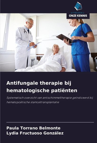 Antifungale therapie bij hematologische patiënten Antifungale therapie bij hematologische patiënten