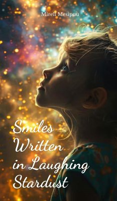 Smiles Written in Laughing Stardust - Mesipuu, Mirell