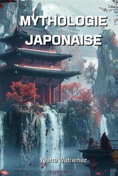 MYTHOLOGIE JAPONAISE - Watremez, Yvette