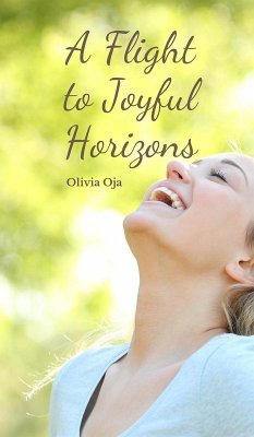 A Flight to Joyful Horizons - Oja, Olivia