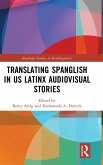 Translating Spanglish in US Latinx Audiovisual Stories Translating Spanglish in US Latinx Audiovisual Stories