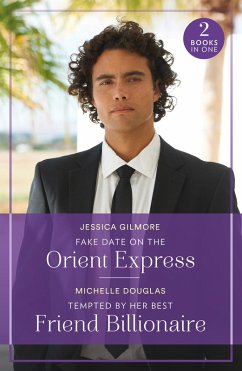 Cover Fake Date On The Orient Express / Tempted By Her Best Friend Billionaire