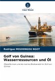 Golf von Guinea: Wasserressourcen und Öl Golf von Guinea: Wasserressourcen und Öl