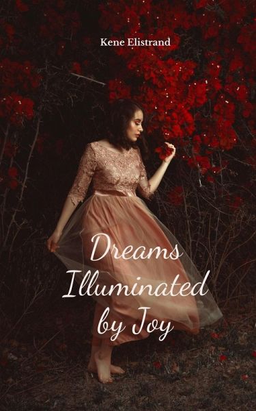 Dreams Illuminated by Joy Dreams Illuminated by Joy