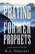 Praying with the Former Prophets... - Bild 1