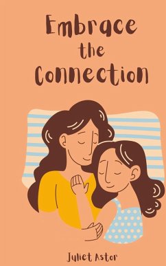 Embrace the Connection - Astor, Juliet