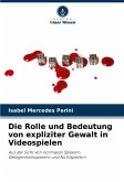 Die Rolle und Bedeutung von expliziter Gewalt in Videospielen Die Rolle und Bedeutung von expliziter Gewalt in Videospielen