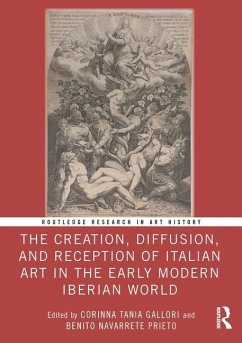 Cover The Creation, Diffusion, and Reception of Italian Art in the Early Modern Iberian World