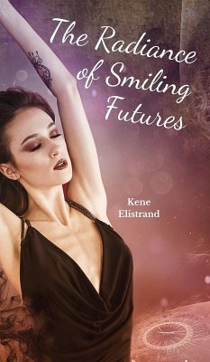 The Radiance of Smiling Futures - Elistrand, Kene