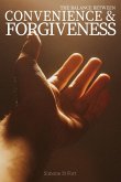 THE BALANCE BETWEEN CONVENIENCE AND FORGIVENESS THE BALANCE BETWEEN CONVENIENCE AND FORGIVENESS