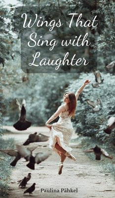 Wings That Sing with Laughter - Pähkel, Paulina