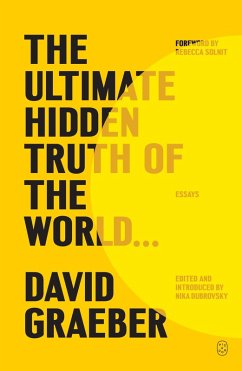 The Ultimate Hidden Truth of the World . . . - Graeber, David