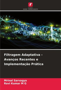 Filtragem Adaptativa - Avanços Recentes e Implementação Prática - Sarvagya, Mrinal;M G, Ravi Kumar