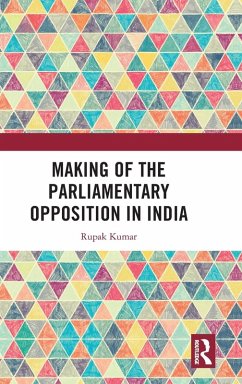 Making of the Parliamentary Opposition in India - Kumar, Rupak