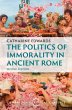 The Politics of Immorality in Ancient... - Bild 1
