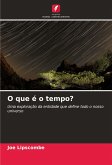 O que é o tempo?