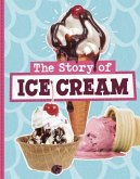 The Story of Ice Cream The Story of Ice Cream