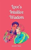 Love's Intuitive Wisdom Love's Intuitive Wisdom