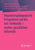 Migrationspädagogische Perspektiven auf den erst-/herkunfts-/mutter-sprachlichen Unterricht (eBook, PDF)